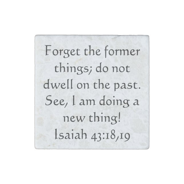 Bible verse Isaiah 43:18,19 Stone Magnet (Front)
