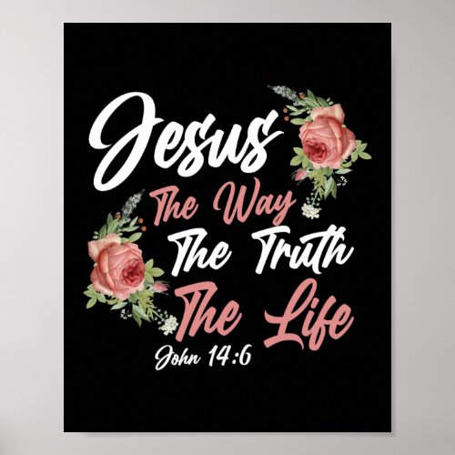 Bible Verse Jesus The Way The Truth The Life John Poster