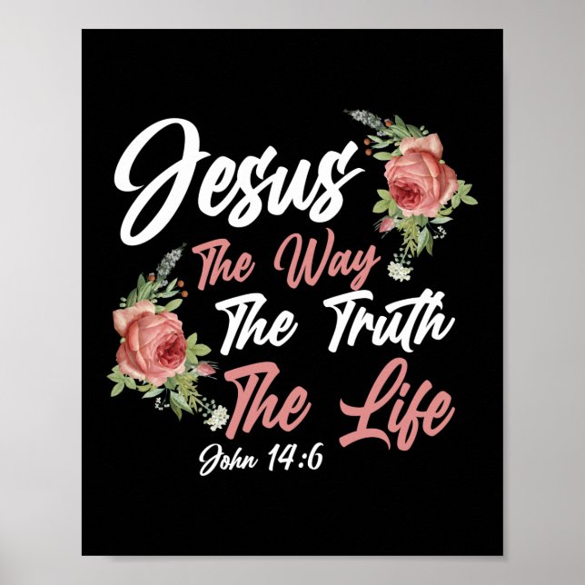 Bible Verse Jesus The Way The Truth The Life John Poster (Front)