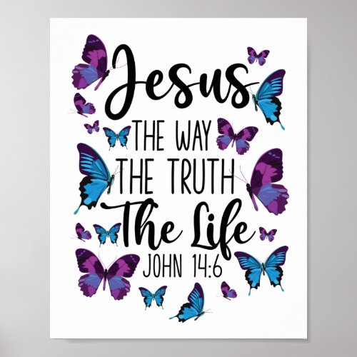 Bible Verse Jesus The Way The Truth The Life John Poster