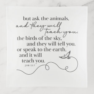 BIBLE VERSE - Job 12:7 - Trinket Tray