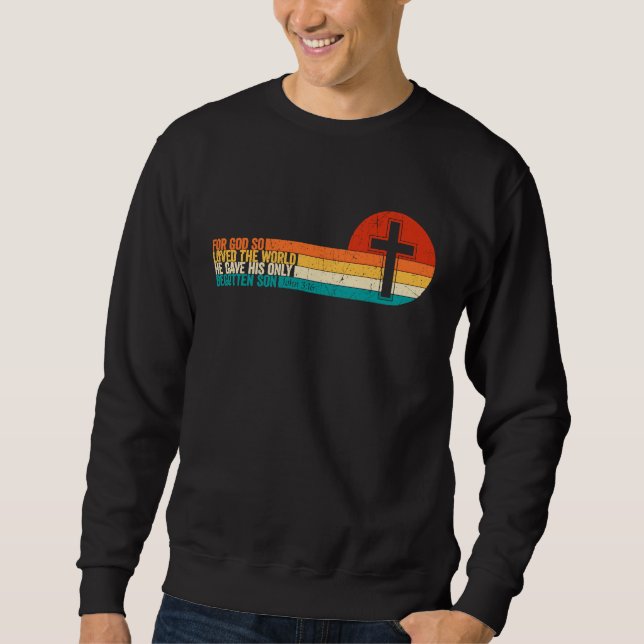 Bible Verse John 316 Christian Cross Religious Jes Sweatshirt (Front)