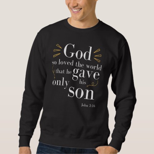 Bible Verse John 316 Scripture Christian Religious Sweatshirt