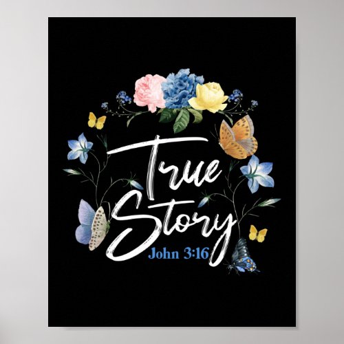 Bible Verse John 316 True Story Butterfly Rose Poster