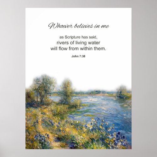Bible Verse John 738 Whoever Believes In Me Poster