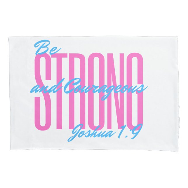 Bible verse Joshua 1:9 Pillow Case (Front)