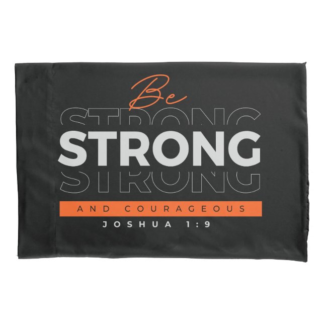 Bible verse Joshua 1:9 Pillowcase (Front)
