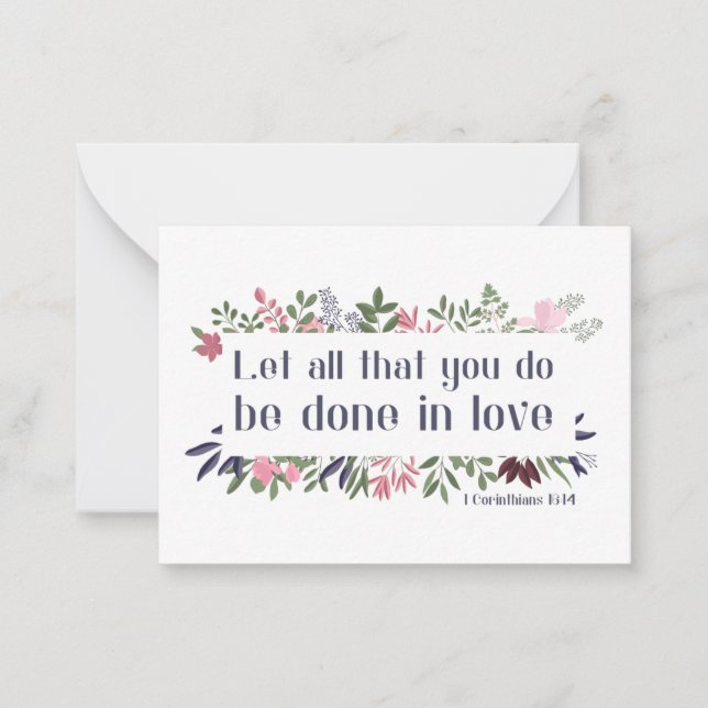 Bible Verse: Let all that you do be done in love Note Card (Front)