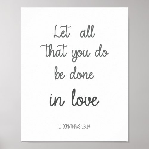 Bible Verse Let all That You Do Be Done in Love Poster