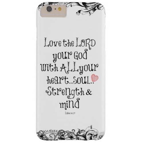 Bible Verse Love the Lord Heart Soul Strength Barely There iPhone 6 Plus Case