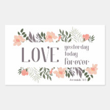 Bible Verse: Love Yesterday, Today, Forever