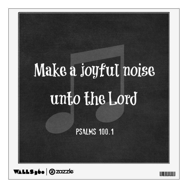 Bible Verse: Make a Joyful Noise Wall Decal (Front)