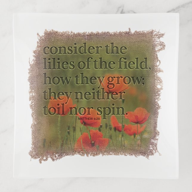 BIBLE VERSE - Matthew 6:28 - Trinket Tray (Front)