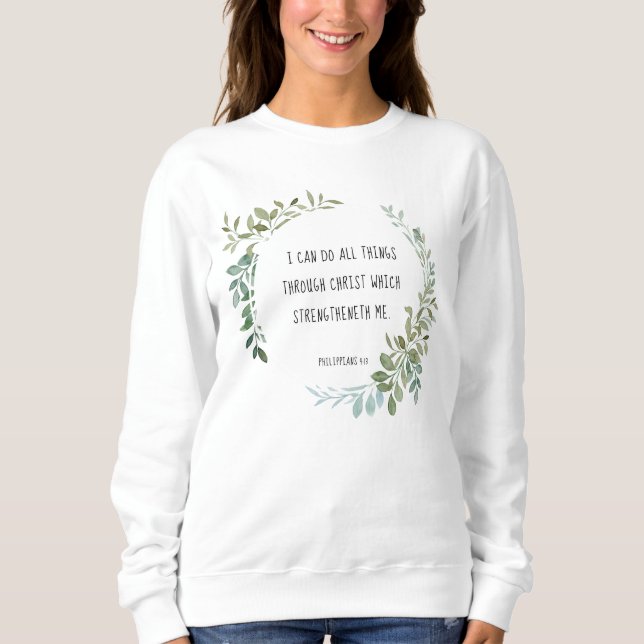 Bible verse, Philippians 4:13 Sweatshirt (Front)