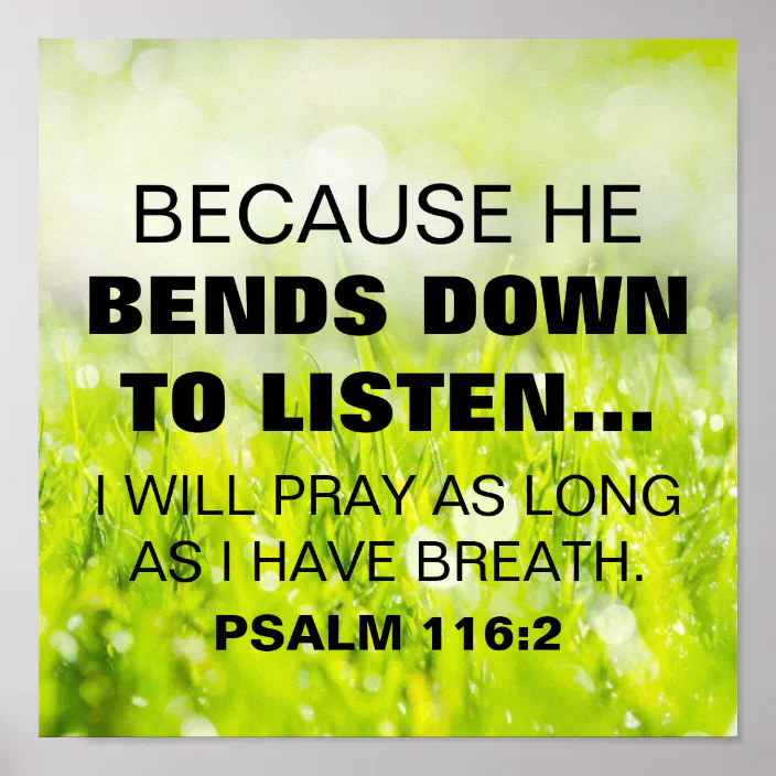Bible verse Psalm 116:2 Poster | Zazzle.com