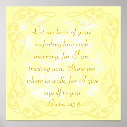 Bible verse Psalm 143:8 poster | Zazzle.com