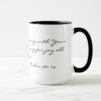 Bible Verse Psalm 90:14 Coffee Mug by StraightPaths at Zazzle
