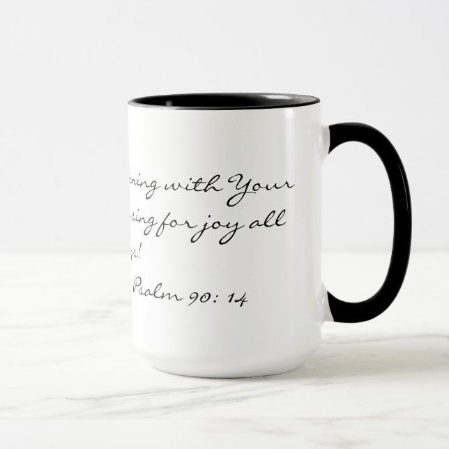 Bible verse Psalm 90:14 Coffee Mug (Right)