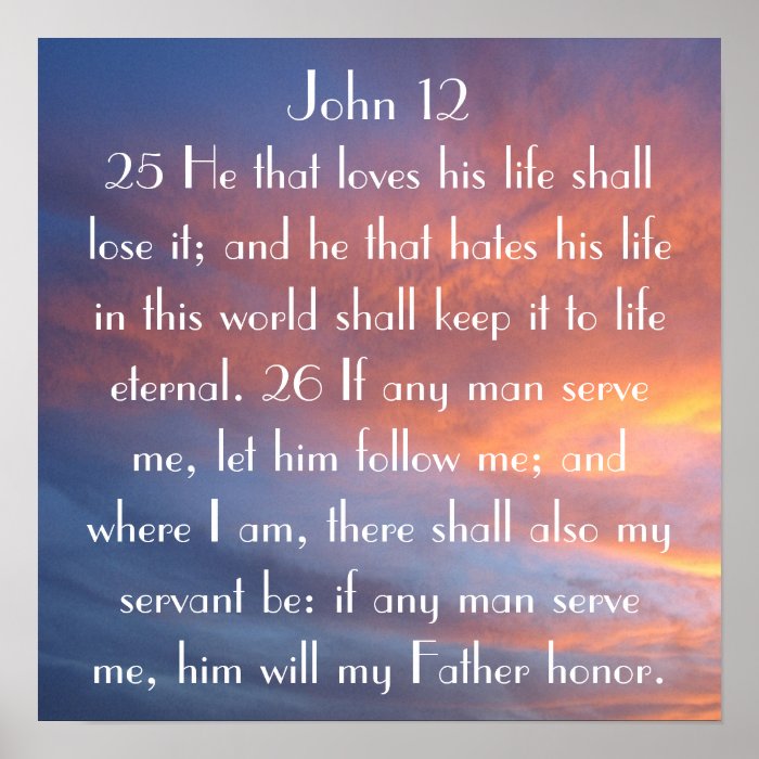 bible verse reminder John 1225 26 sunset Poster