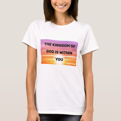 Bible Verse  The Kingdom of God T_Shirt
