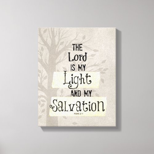 Bible Verse The Lord is my Light and my Canvas Print