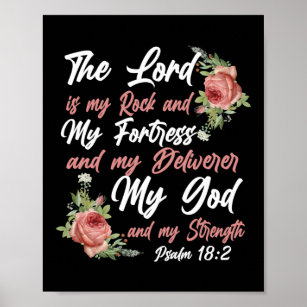 Bible Verse The Lord Is My Rock And My Fortress Poster