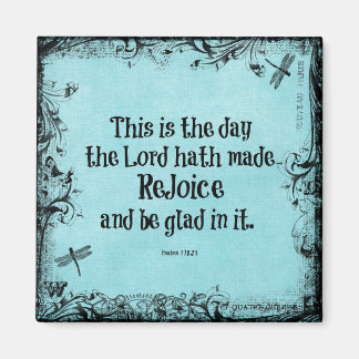 Bible Verse This is the Day the Lord hath Made Magnet