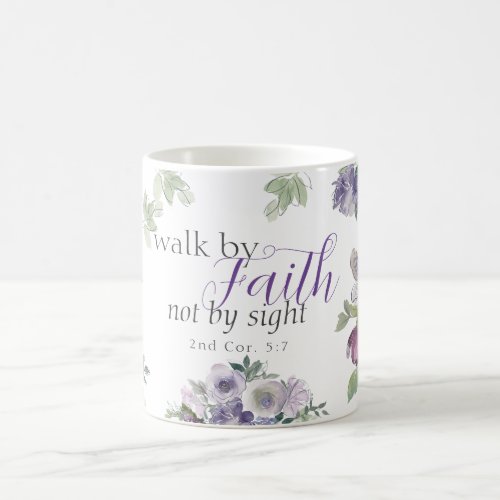 Bible Verse Walk By Faith Not By Sight Coffee Mug