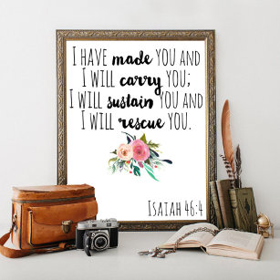 Bible Verse Wall Art, Isaiah 46:4, I have made you Poster