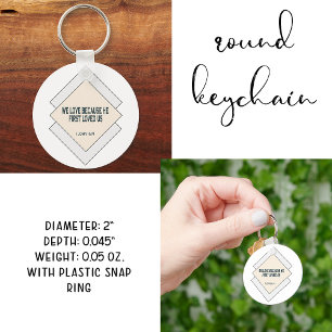 Bible Verse We Loved Because He Loved Us Keychain