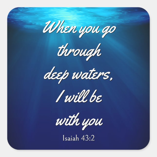 Bible Verse When You Go Through Deep Waters Square Sticker (Front)