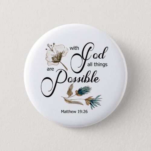 Bible Verse With god all things are possible Button