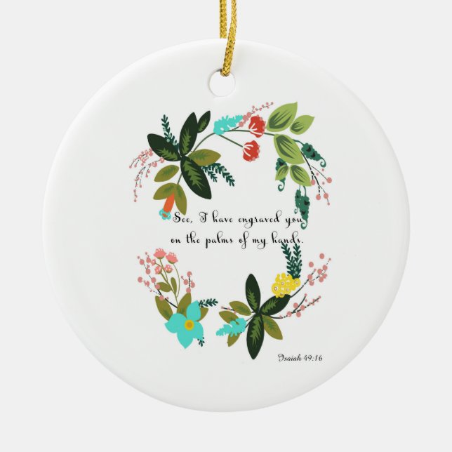 Bible Verses Art - Isaiah 49:16 Ceramic Ornament (Front)