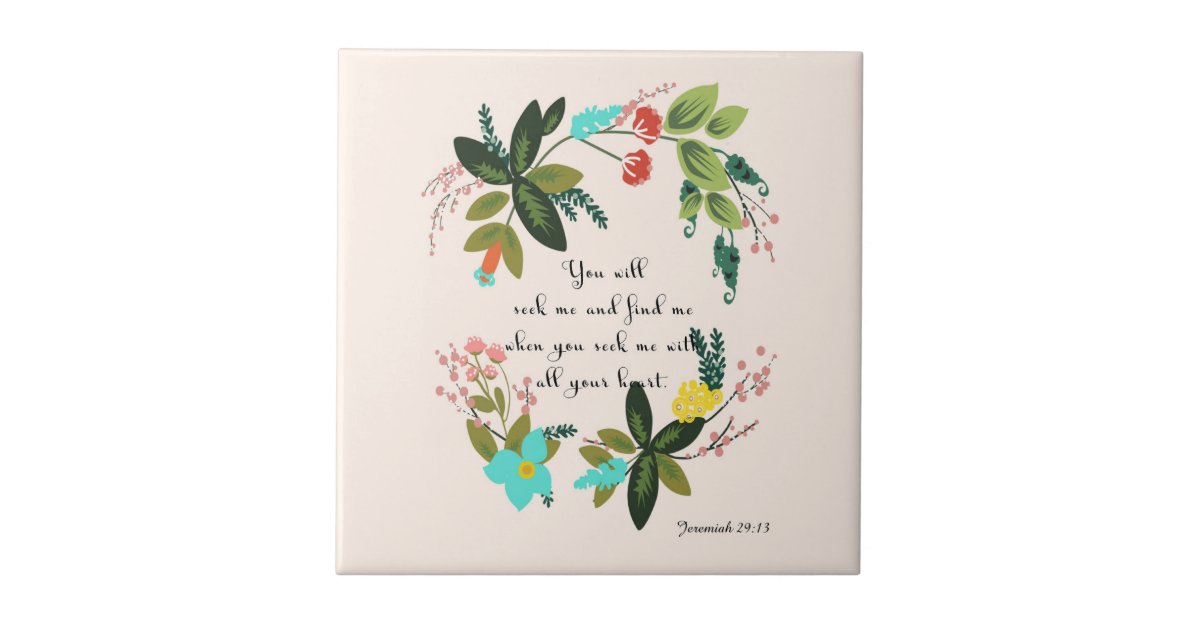 Bible Verses Art - Jeremiah 29:13 Ceramic Tile | Zazzle