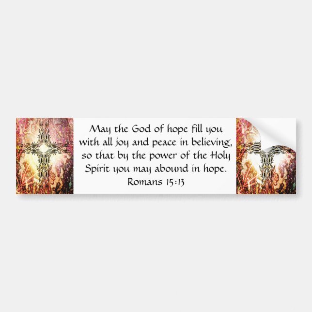 Bible Verses Uplifting Quote Romans 15:13 Bumper Sticker (Front)