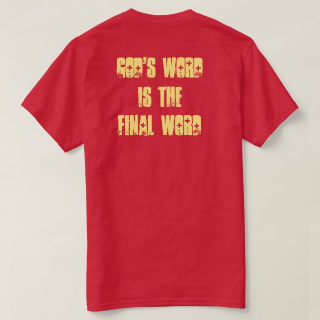 Biblical Signs Tee - God's Word is the FINAL WORD (Design Back)