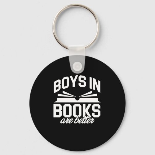 Bibliophile Book Lover Bookworm Boys In Books Are  Keychain