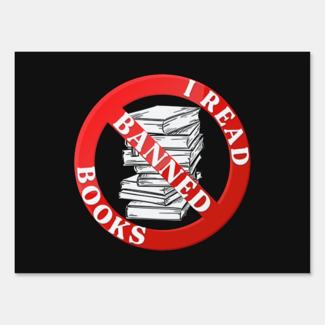 Bibliophile Book Nerd I Read Banned Books Sign (Front)