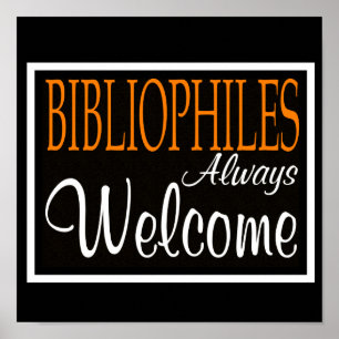 Bibliophiles Always Welcome Poster