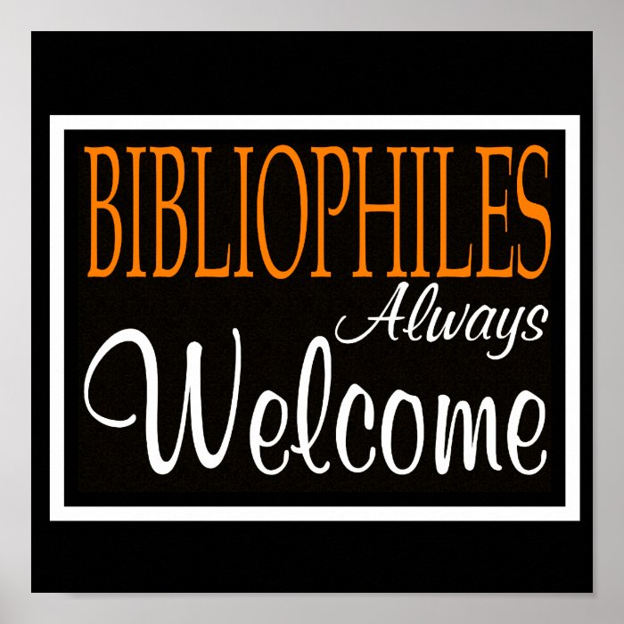 Bibliophiles Always Welcome Poster