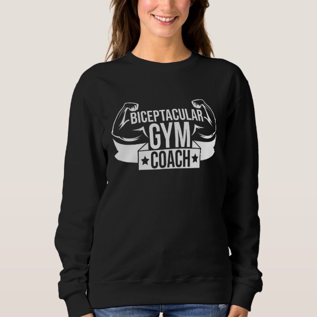 Biceptacular Gym Coach Bodybuilder Fitness Trainer Sweatshirt (Front)