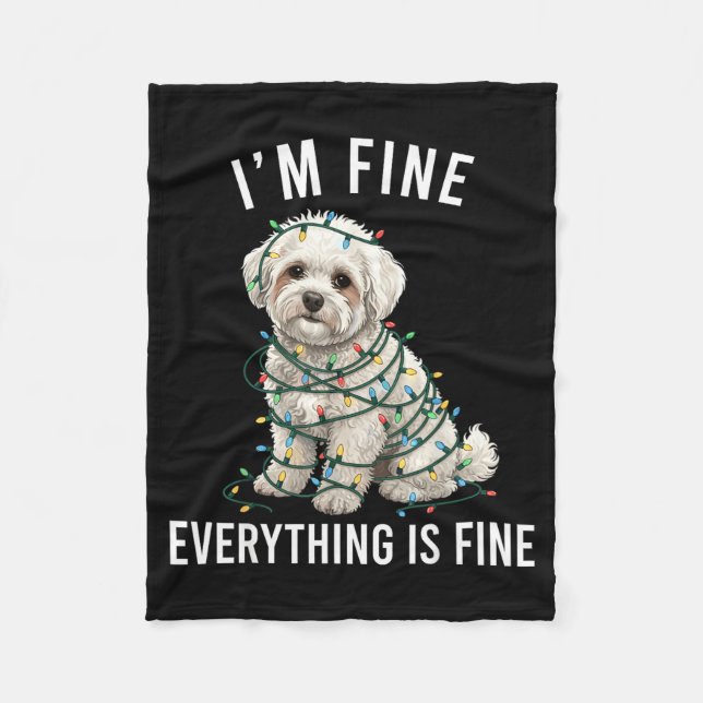 Bichon Frise Christmas I'm Fine Everything Is Fine Fleece Blanket (Front)