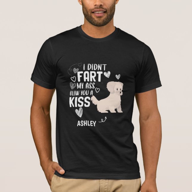 Bichon Frisé Didnt Fart Kiss Dog T-Shirt (Front)