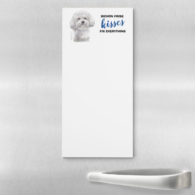 Bichon Frise Dog Kisses Fix Everything Magnetic Notepad (In Situ)