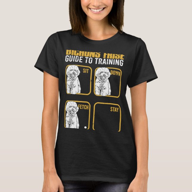 Bichon frise guide to training Sit down Fetch Stay T-Shirt (Front)