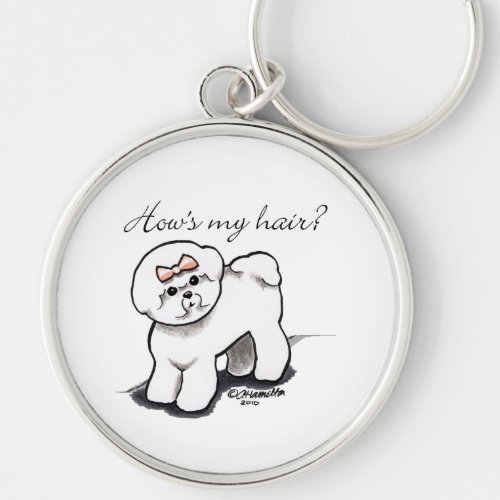 Bichon Frise Hows My Hair Keychain