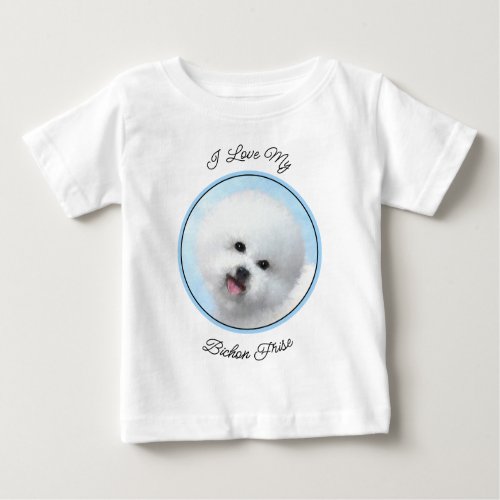 Bichon Frise Painting _ Cute Original Dog Art Baby T_Shirt