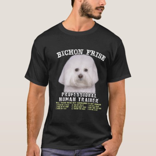 Bichon Frise Professional Human Trainer T_Shirt