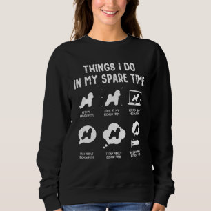 Bichon Frise Things Do Spare Time Dog Mom Dad Sweatshirt