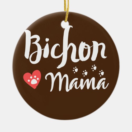 Bichon Mama Bichon Frise Mom Dog Lover Heart  Ceramic Ornament